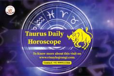  Taurus is among the best of all zodiac signs in astrology. Due to this, the astrology of Taurus has found popularity today. You can even read Taurus daily horoscope in various magazines, journals, and newspapers. https://www.vinaybajrangi.com/horoscope/daily-horoscope/taurus.php   