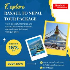  Get ready to explore the majestic landscapes and spiritual wonders of Nepal
with our specially curated Raxaul to Nepal
Tour Package . This 4-night, 5-day adventure is designed to give you
the perfect balance of spiritual peace ,
 natural beauty , and cultural richness . 

 Whether you're seeking a soulful pilgrimage , an adventurous escape , or a relaxing family vacation , our tour packages can be fully customised to match your travel style,
preferred dates, and budget. From the tranquil temples of Kathmandu to the
serene lakes of Pokhara and the sacred birthplace of Buddha in Lumbini, every
destination promises a unique and unforgettable experience. 