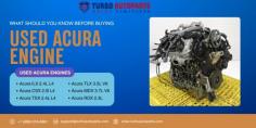  When your Acura loses power or the engine quits altogether,
swapping in a used unit often makes sense. Whether you own an ILX, TLX, MDX or
another model, this route can spare you literally thousands when pitched
against the price of a factory-new or fully remanufactured motor.  

   

 Read More :- https://turboautoparts.com/blog/what-should-you-know-before-buying-a-used-acura-engine 
 